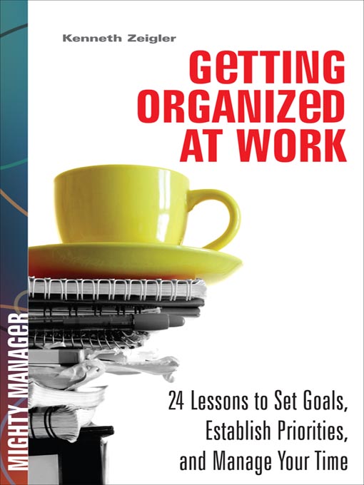 Title details for Getting Organized at Work by Kenneth Zeigler - Available